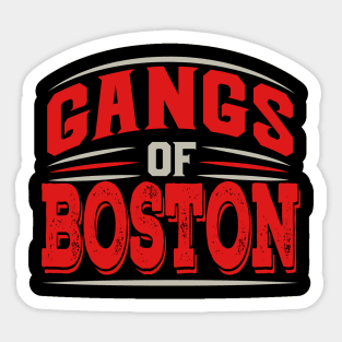 Boston - Gangs Of Boston Massachusetts Underground City Sticker